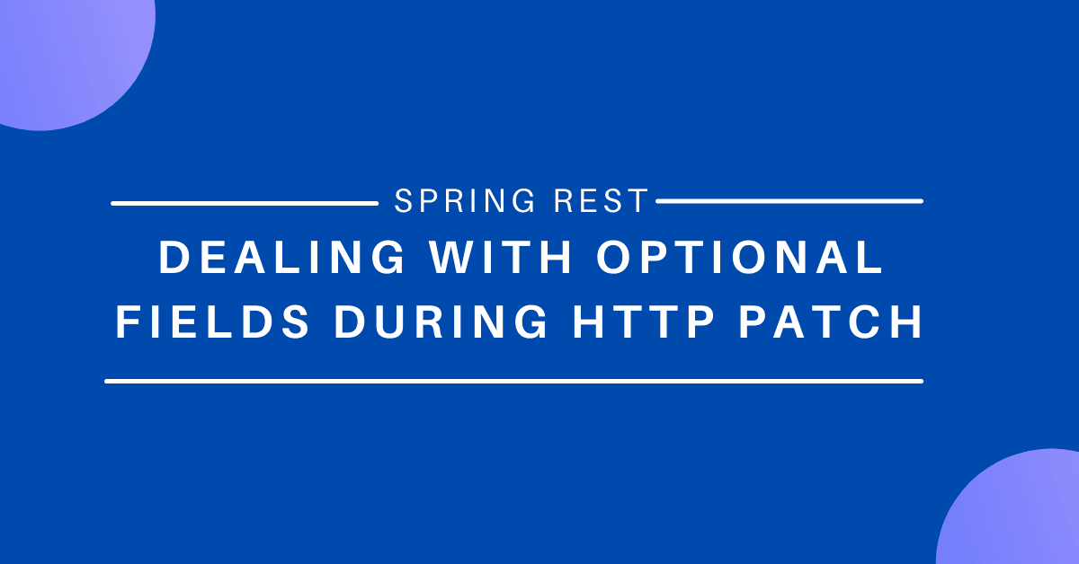 Spring Rest: Dealing with Optional Fields during HTTP PATCH